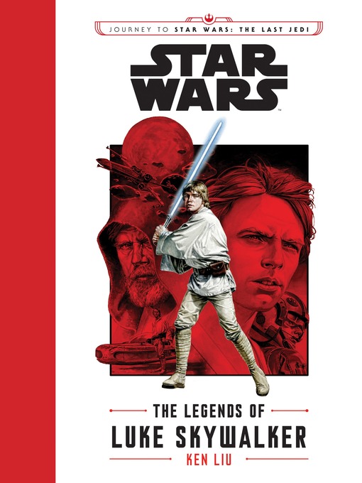 Title details for Journey to Star Wars: The Last Jedi by Ken Liu - Available